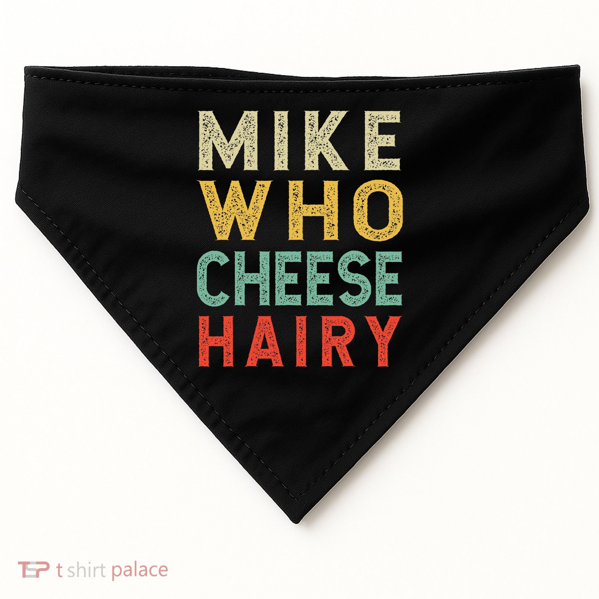 Mike Who Cheese Hairy Funny Humor Embarrassing USA-Made Doggie Bandana