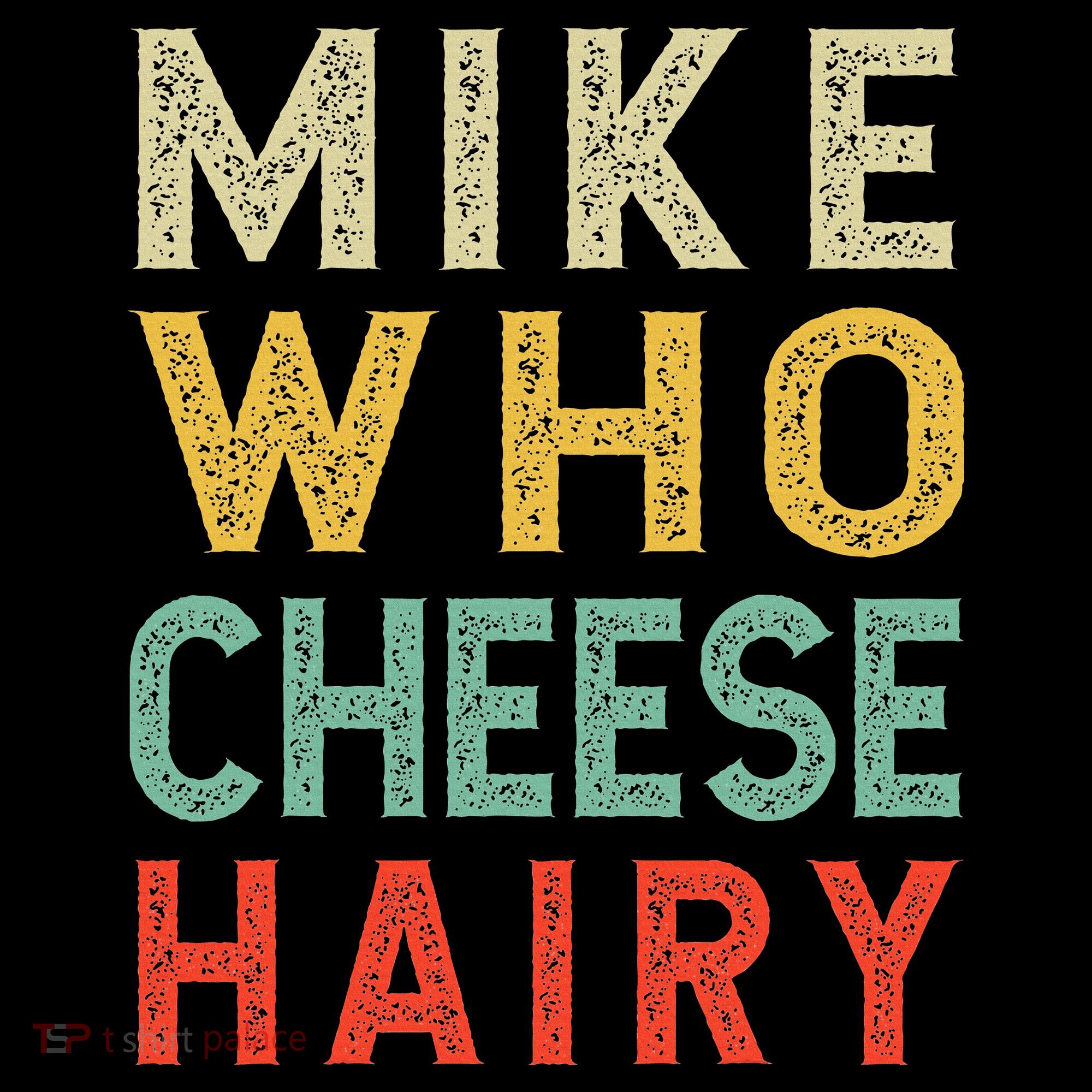 Mike Who Cheese Hairy Funny Humor Embarrassing Sweatshirt