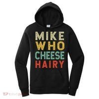Mike Who Cheese Hairy Funny Humor Embarrassing Women's Hoodie thumb 0