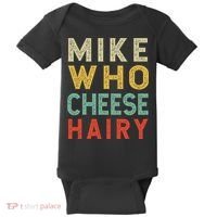 Mike Who Cheese Hairy Funny Humor Embarrassing Baby Bodysuit thumb 0