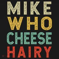 Mike Who Cheese Hairy Funny Humor Embarrassing Baby Bodysuit thumb 2