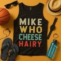 Mike Who Cheese Hairy Funny Humor Embarrassing Tank Top thumb 4
