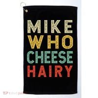 Mike Who Cheese Hairy Funny Humor Embarrassing Golf Towel thumb 0
