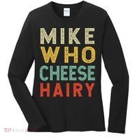 Mike Who Cheese Hairy Funny Humor Embarrassing Women's Long Sleeve Shirt thumb 0
