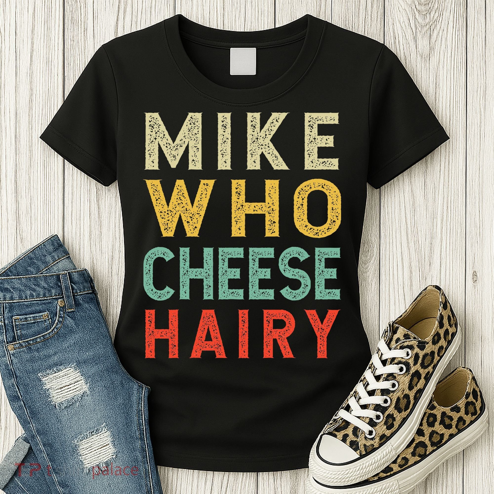 Mike Who Cheese Hairy Funny Humor Embarrassing Women's T-Shirt