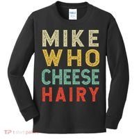Mike Who Cheese Hairy Funny Humor Embarrassing Kids Long Sleeve Shirt thumb 0