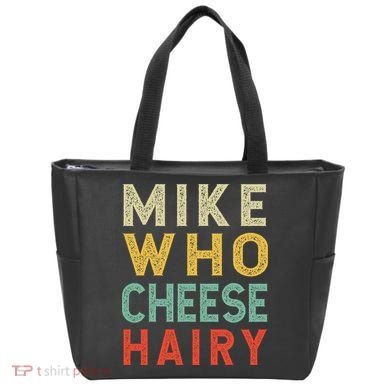 Mike Who Cheese Hairy Funny Humor Embarrassing Tote Bag