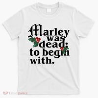 Marley Was Dead To Begin With Mistletoe Christmas T-Shirt thumb 0