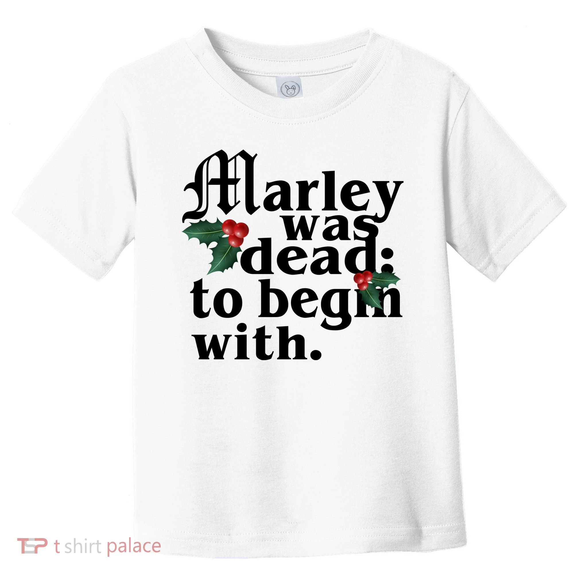 Marley Was Dead To Begin With Mistletoe Christmas Toddler T-Shirt