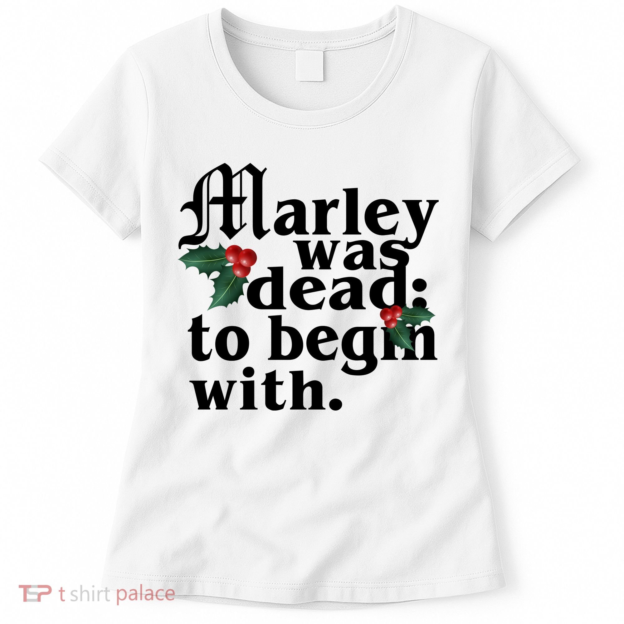 Marley Was Dead To Begin With Mistletoe Christmas Women's T-Shirt