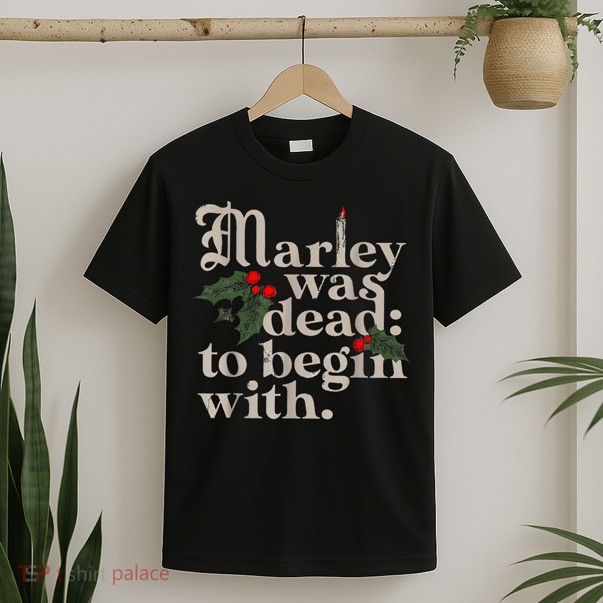 Marley Was Dead To Begin With Funny Novelty Christmas T-Shirt