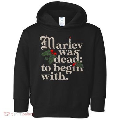 Marley Was Dead To Begin With Funny Novelty Christmas Toddler Hoodie