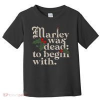 Marley Was Dead To Begin With Funny Novelty Christmas Toddler T-Shirt thumb 0