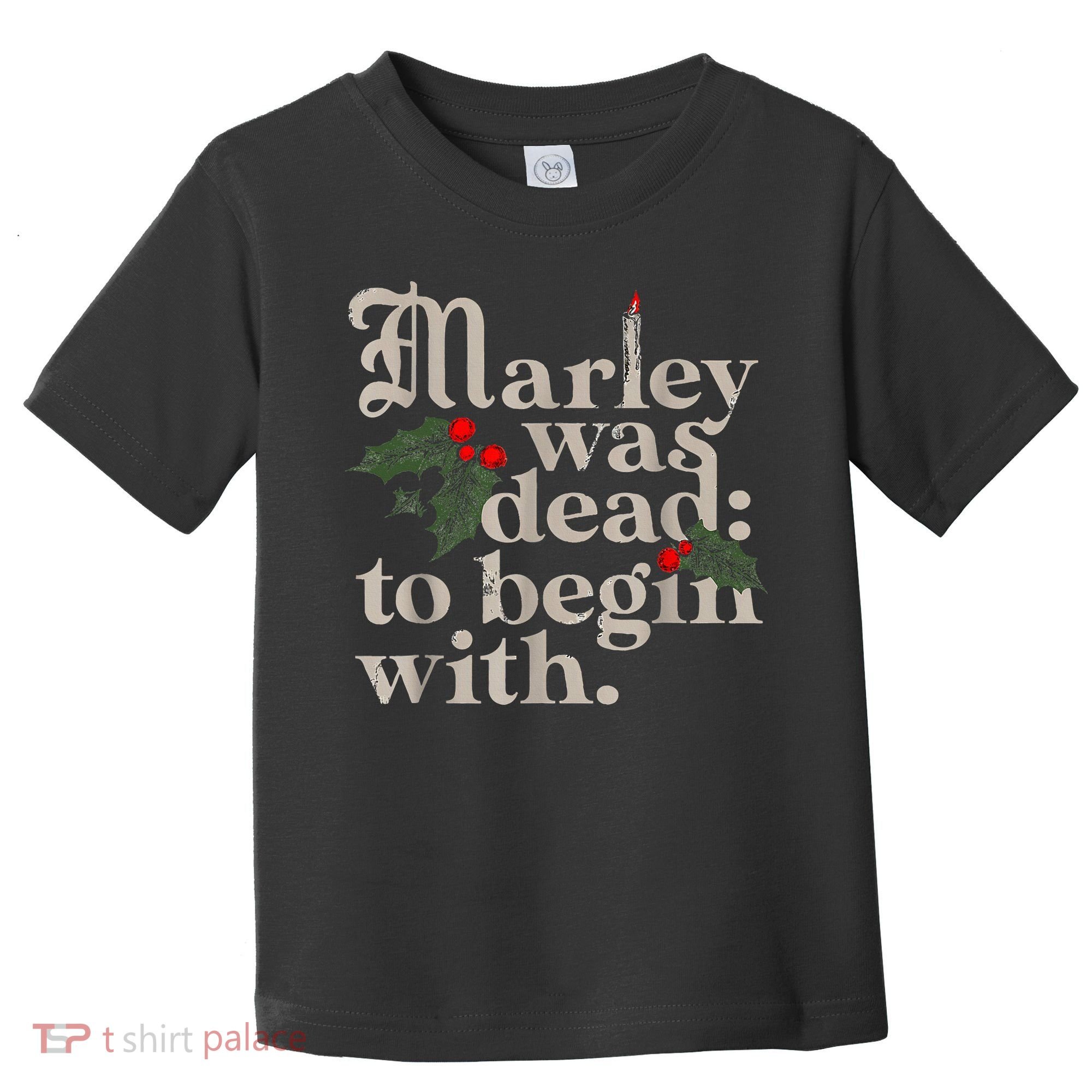 Marley Was Dead To Begin With Funny Novelty Christmas Toddler T-Shirt