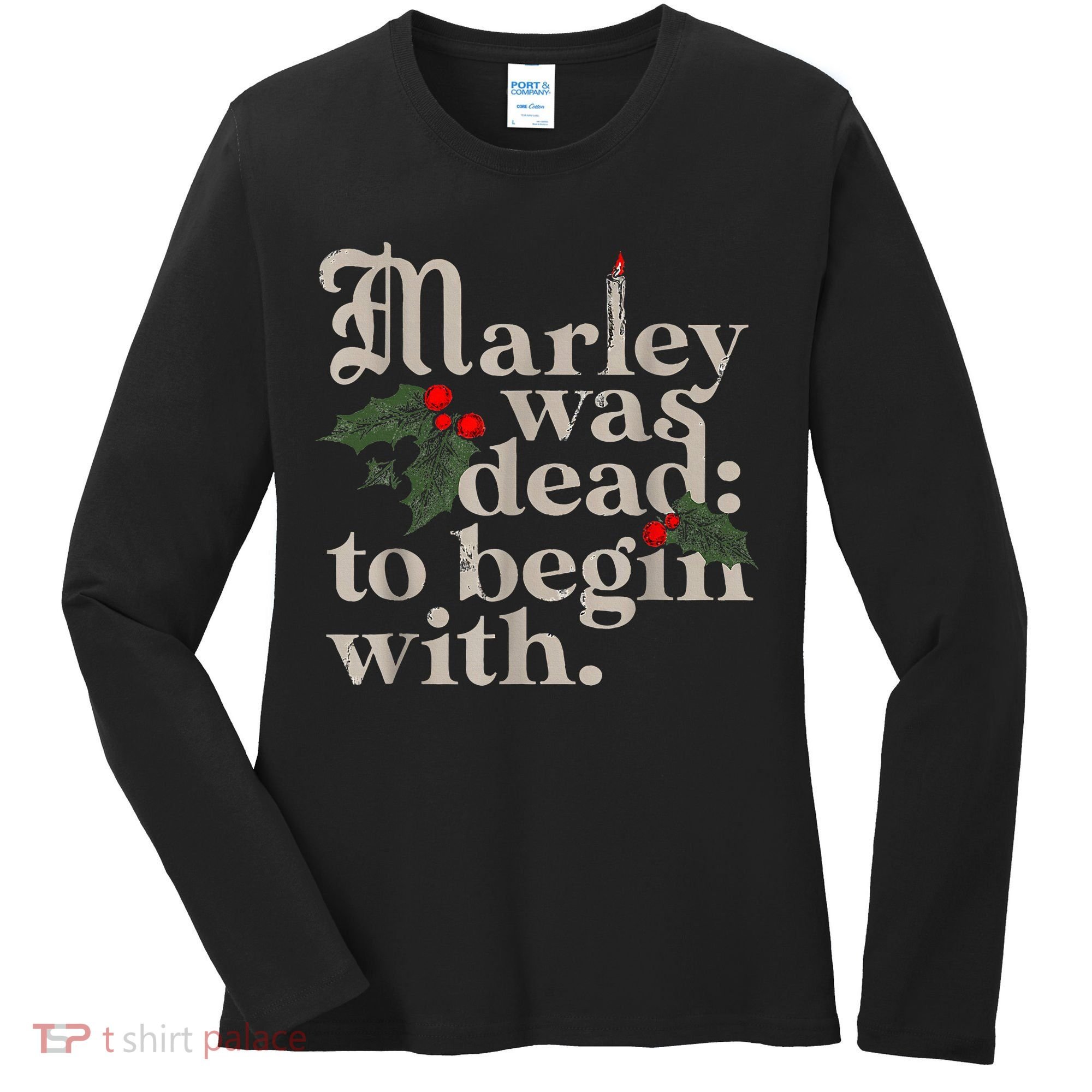 Marley Was Dead To Begin With Funny Novelty Christmas Women's Long Sleeve Shirt