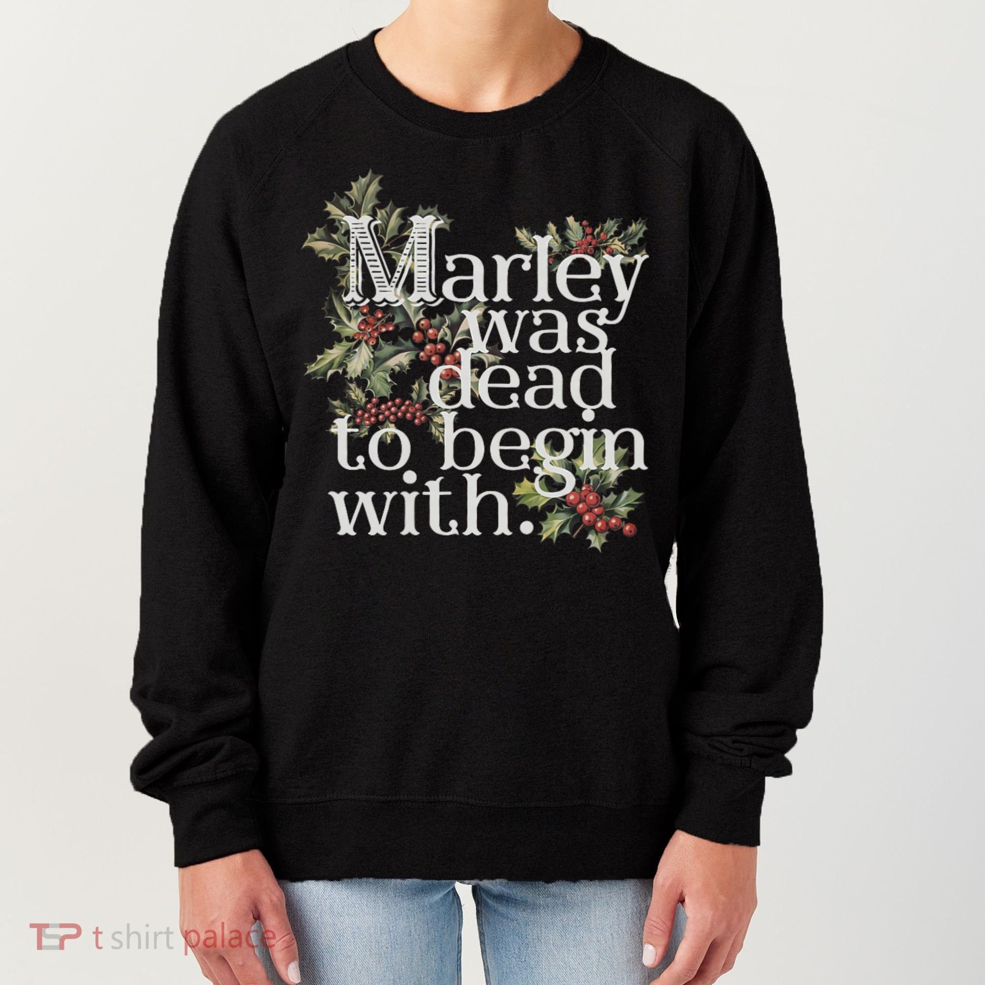 Marley Was Dead: To Begin With Funny Novelty Christmas Women's Sweatshirt