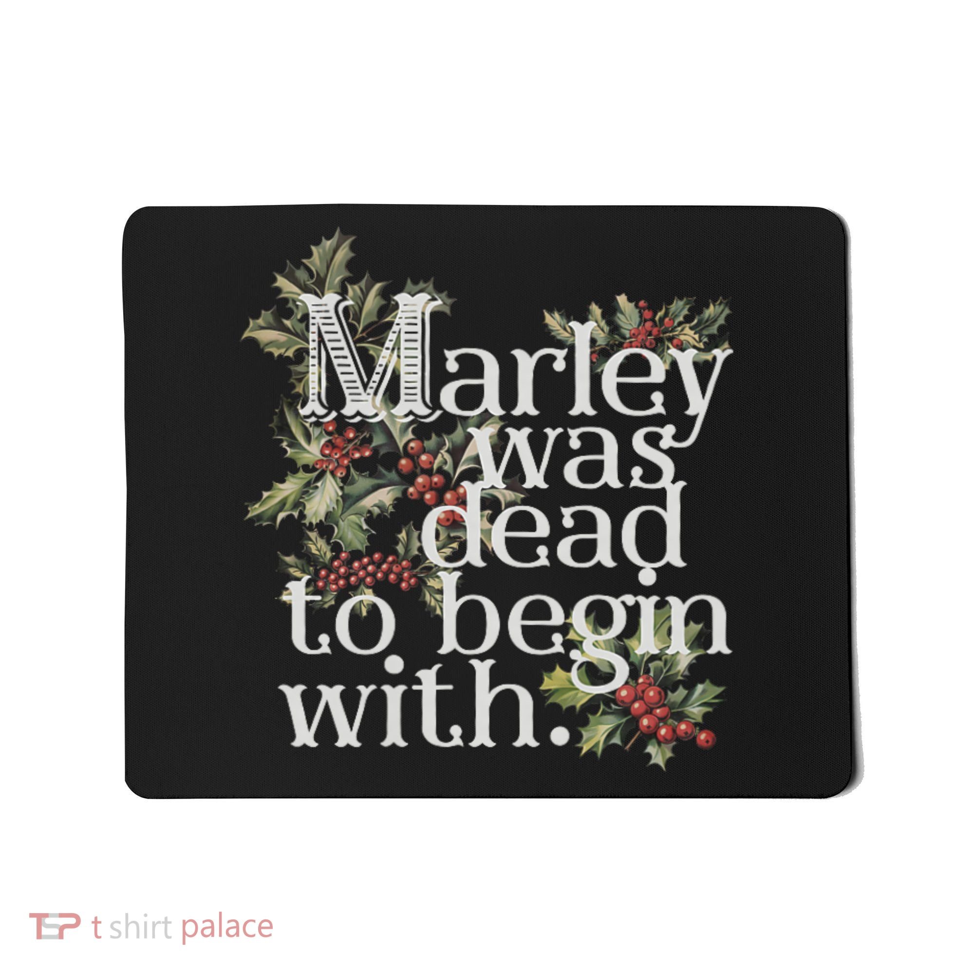 Marley Was Dead: To Begin With Funny Novelty Christmas Mousepad