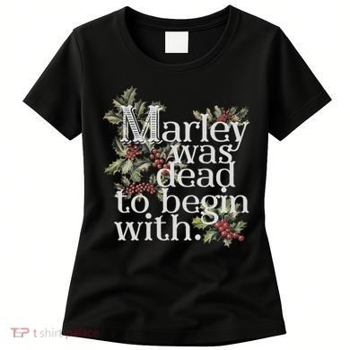 Marley Was Dead: To Begin With Funny Novelty Christmas Women's T-Shirt