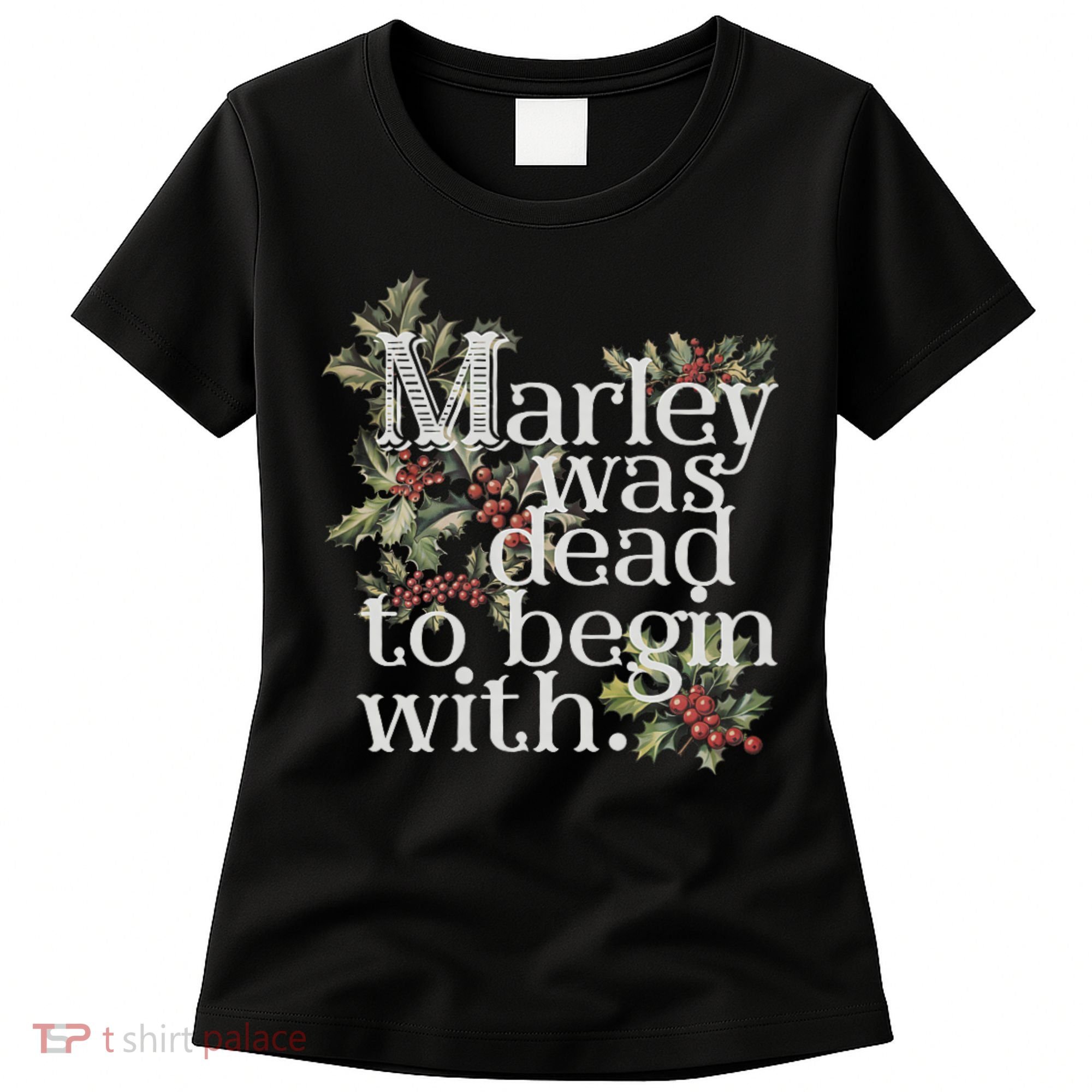 Marley Was Dead: To Begin With Funny Novelty Christmas Women's T-Shirt