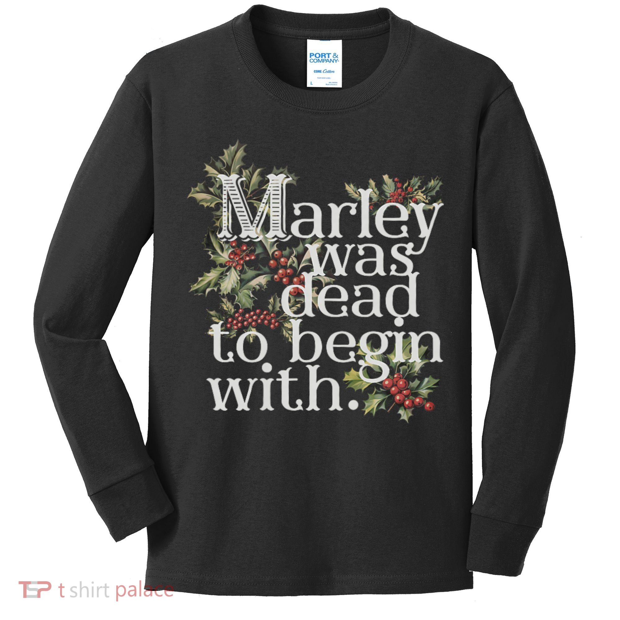 Marley Was Dead: To Begin With Funny Novelty Christmas Kids Long Sleeve Shirt