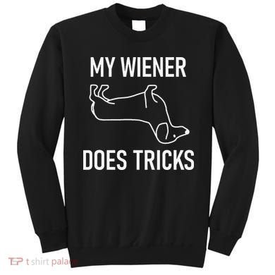 My Wiener Does Tricks Dachshund Funny Jokes Sarcastic Sweatshirt