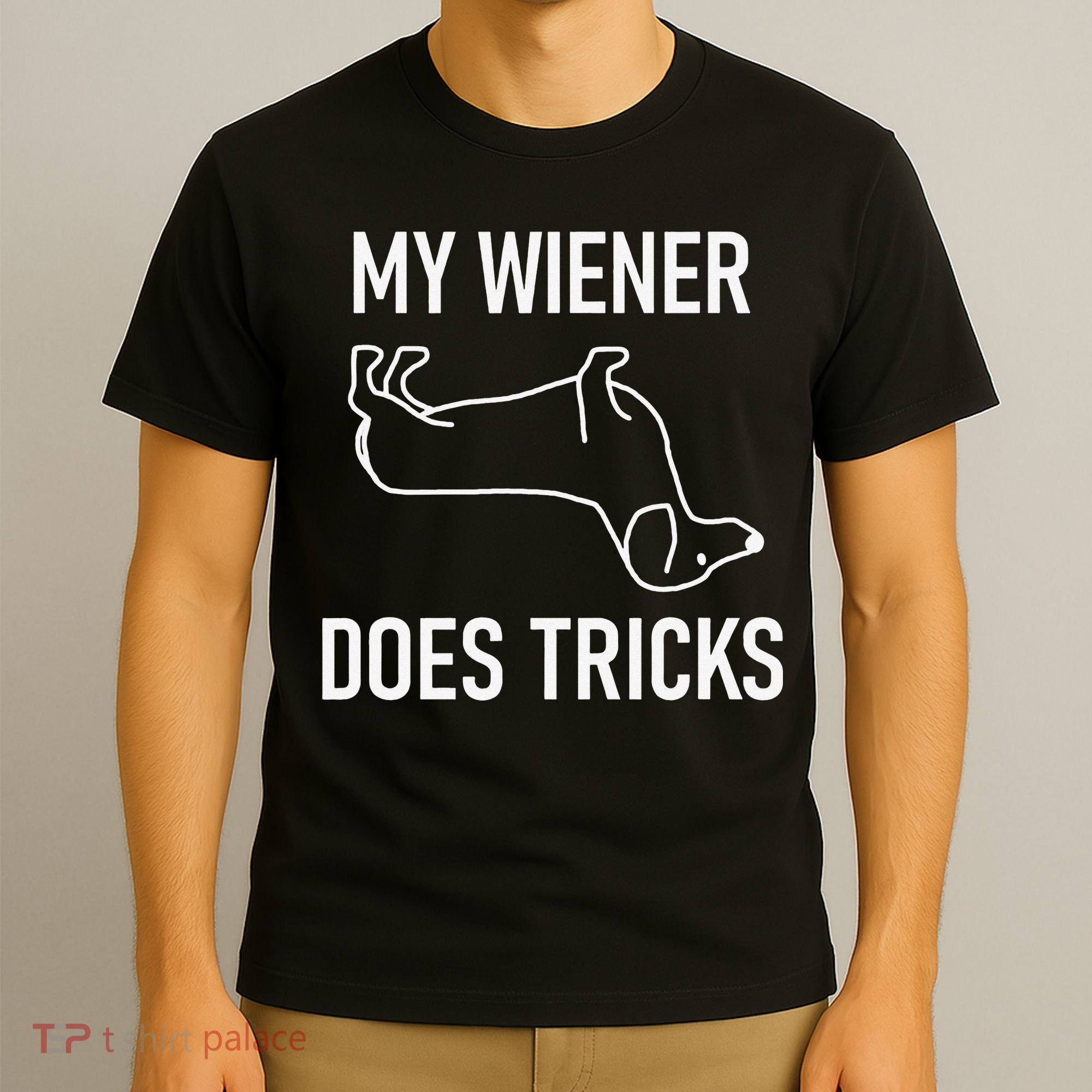 My Wiener Does Tricks Dachshund Funny Jokes Sarcastic T-Shirt
