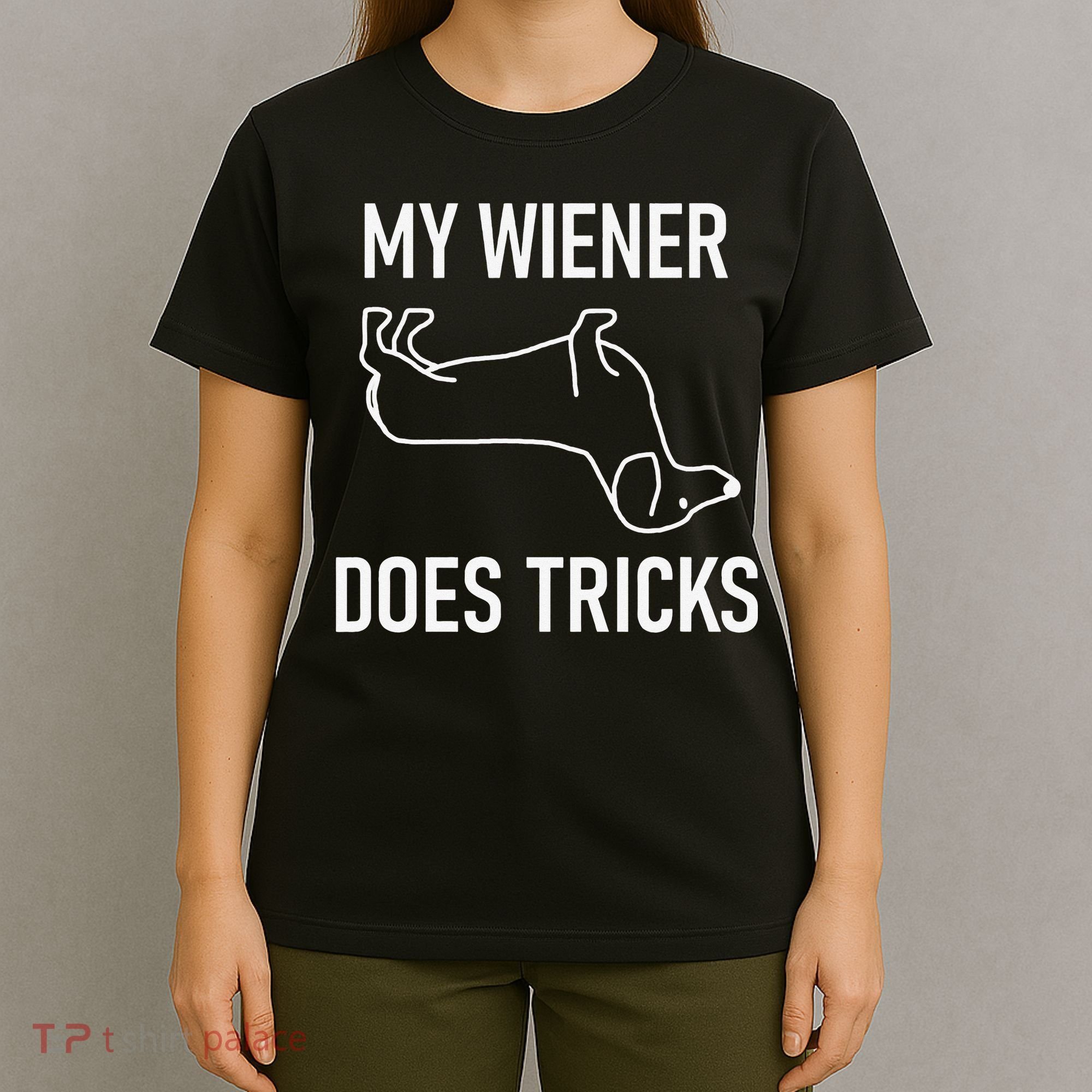 My Wiener Does Tricks Dachshund Funny Jokes Sarcastic T-Shirt
