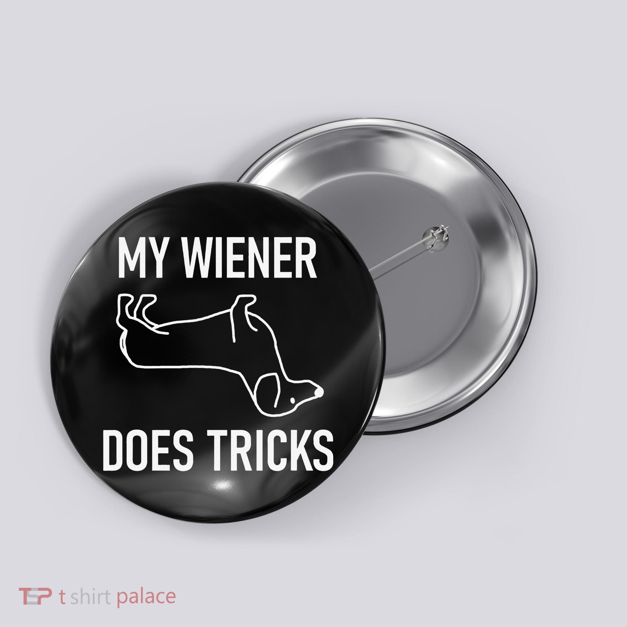 My Wiener Does Tricks Dachshund Funny Jokes Sarcastic Button
