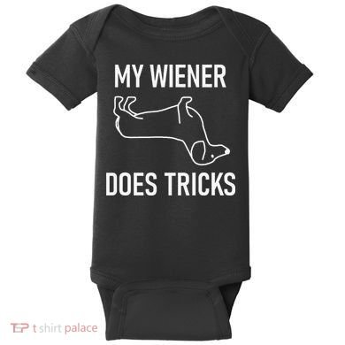 My Wiener Does Tricks Dachshund Funny Jokes Sarcastic Baby Bodysuit