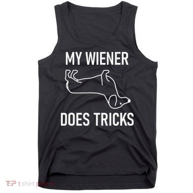My Wiener Does Tricks Dachshund Funny Jokes Sarcastic Tank Top