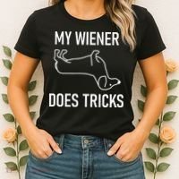 My Wiener Does Tricks Dachshund Funny Jokes Sarcastic Women's T-Shirt thumb 2