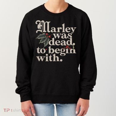 Marley Was Dead To Begin With Funny Quote Women's Sweatshirt