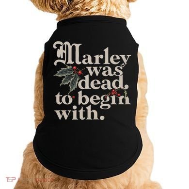 Marley Was Dead To Begin With Funny Quote Doggie Tank