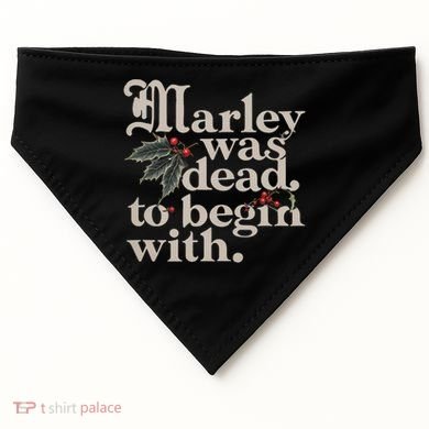 Marley Was Dead To Begin With Funny Quote USA-Made Doggie Bandana