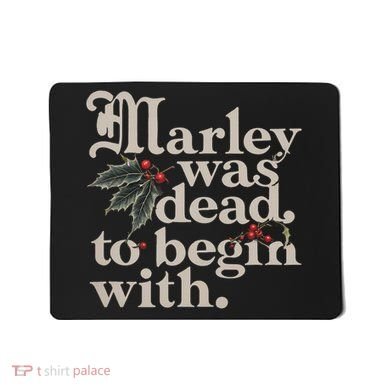 Marley Was Dead To Begin With Funny Quote Mousepad