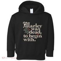 Marley Was Dead To Begin With Funny Quote Toddler Hoodie thumb 0