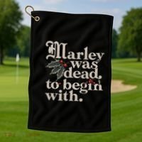 Marley Was Dead To Begin With Funny Quote Golf Towel thumb 1