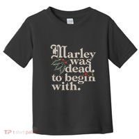 Marley Was Dead To Begin With Funny Quote Toddler T-Shirt thumb 0