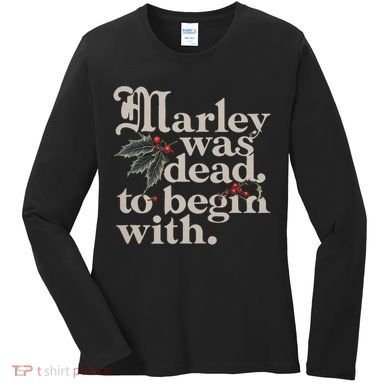 Marley Was Dead To Begin With Funny Quote Women's Long Sleeve Shirt
