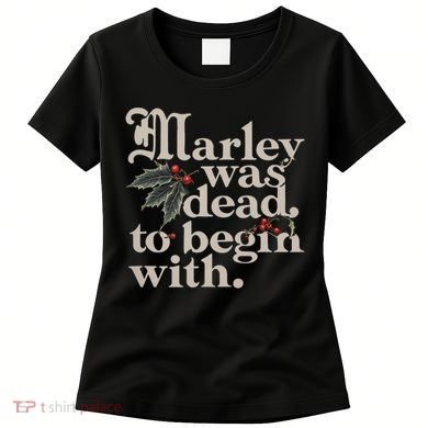 Marley Was Dead To Begin With Funny Quote Women's T-Shirt