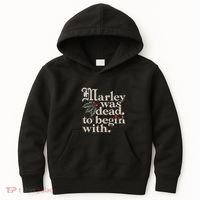 Marley Was Dead To Begin With Funny Quote Kids Hoodie thumb 0