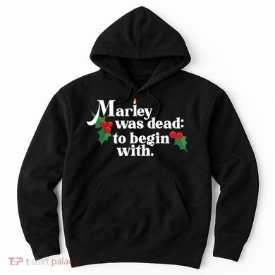 Marley Was Dead To Begin With Charles Dickens Christmas Hoodie