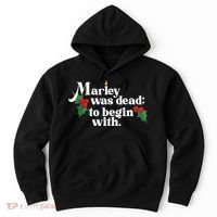 Marley Was Dead To Begin With Charles Dickens Christmas Hoodie thumb 0