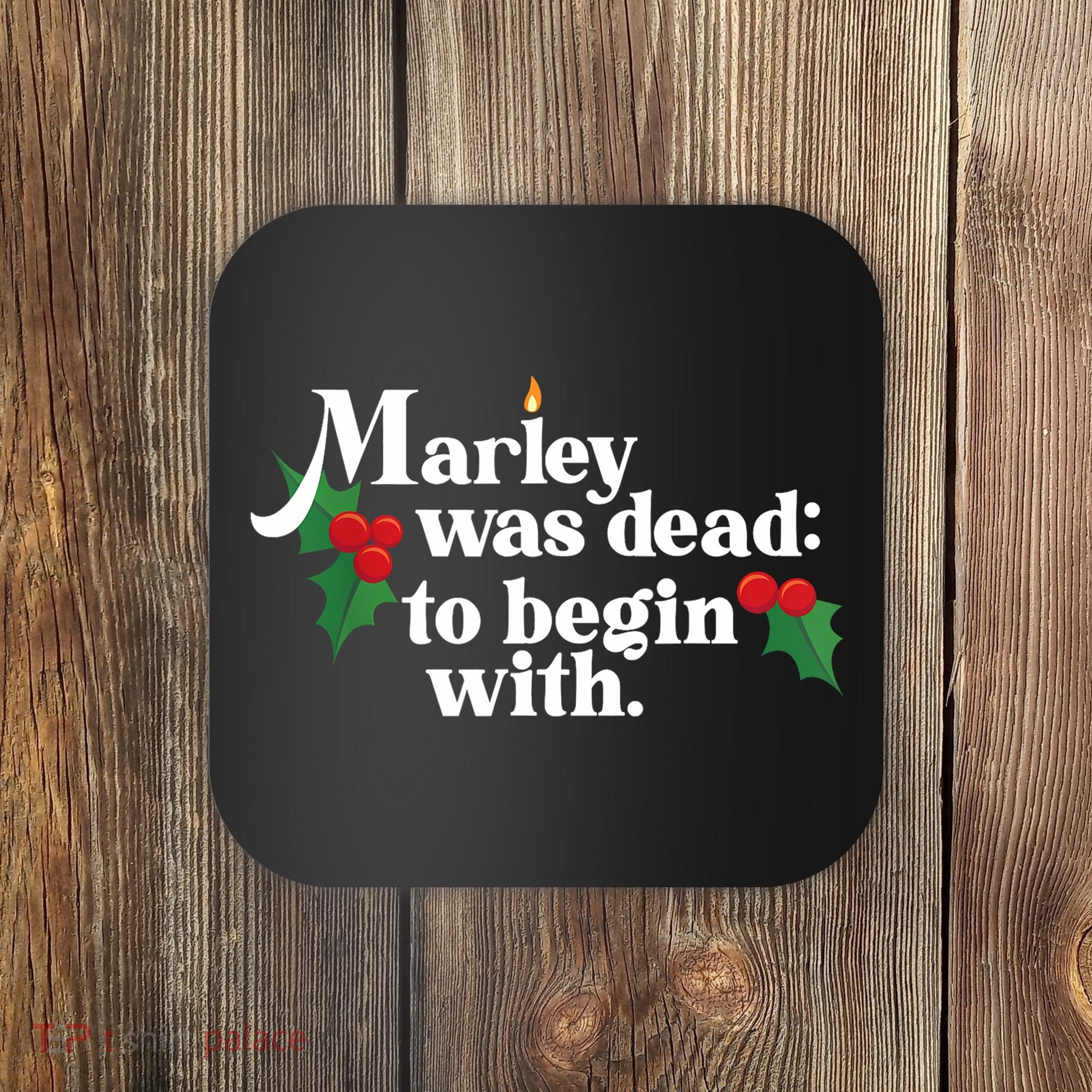 Marley Was Dead To Begin With Charles Dickens Christmas Coaster