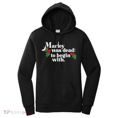 Marley Was Dead To Begin With Charles Dickens Christmas Women's Hoodie