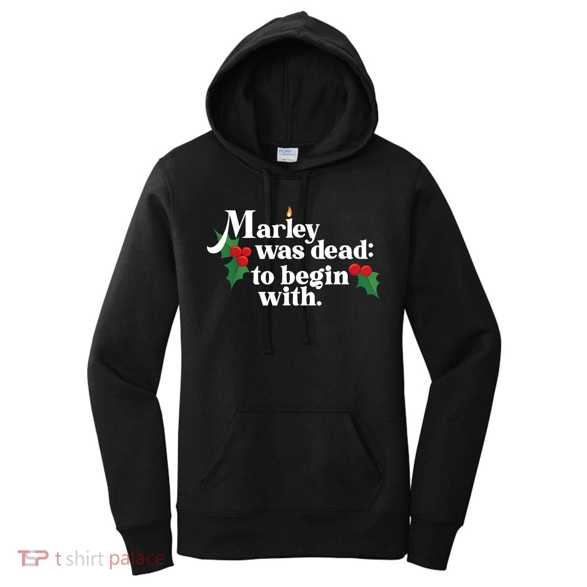 Marley Was Dead To Begin With Charles Dickens Christmas Women's Hoodie