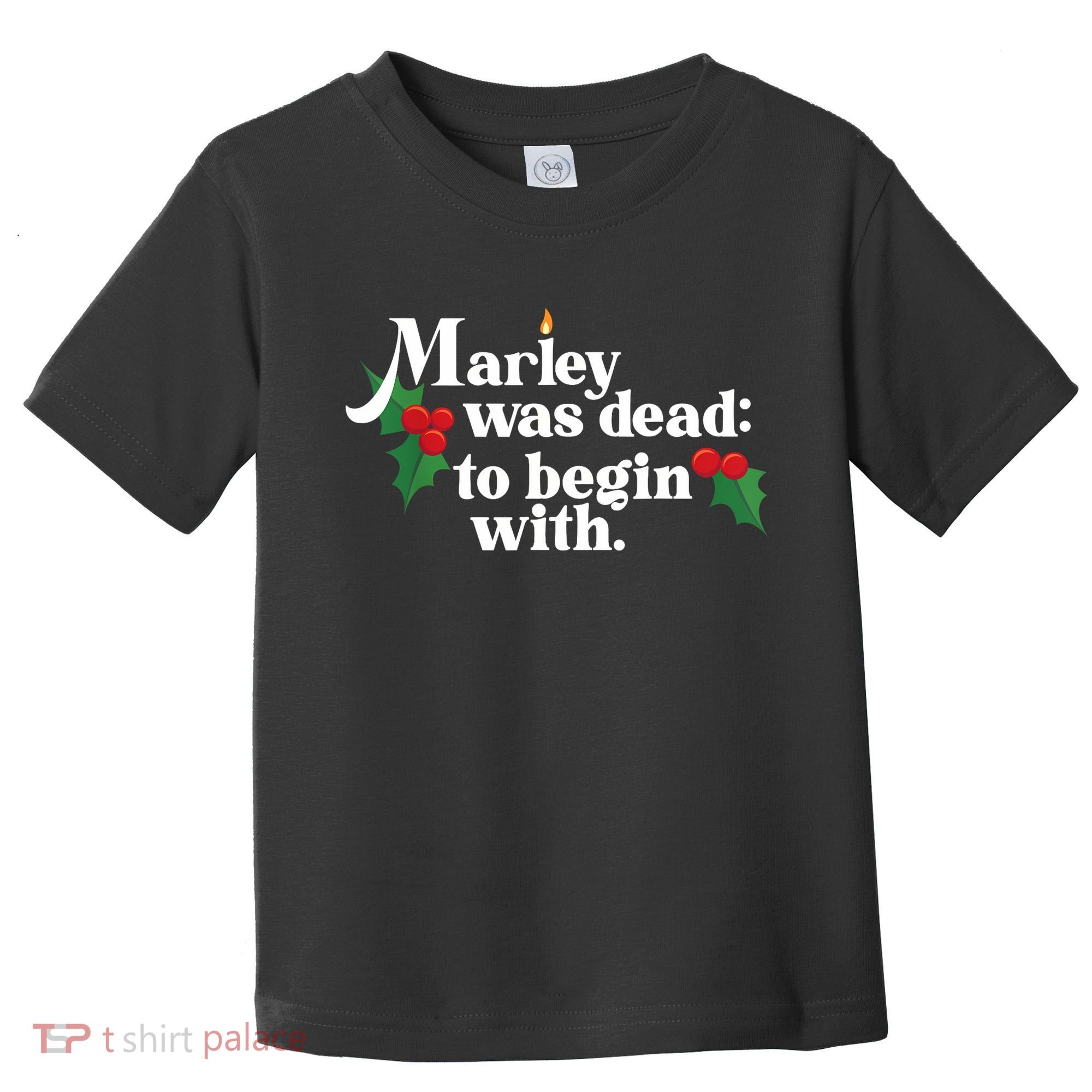 Marley Was Dead To Begin With Charles Dickens Christmas Toddler T-Shirt