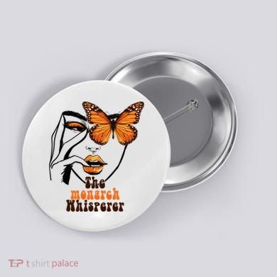 Monarch Whisperer Endangered Butterfly Nature Lover Button