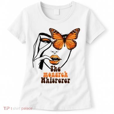 Monarch Whisperer Endangered Butterfly Nature Lover Women's T-Shirt