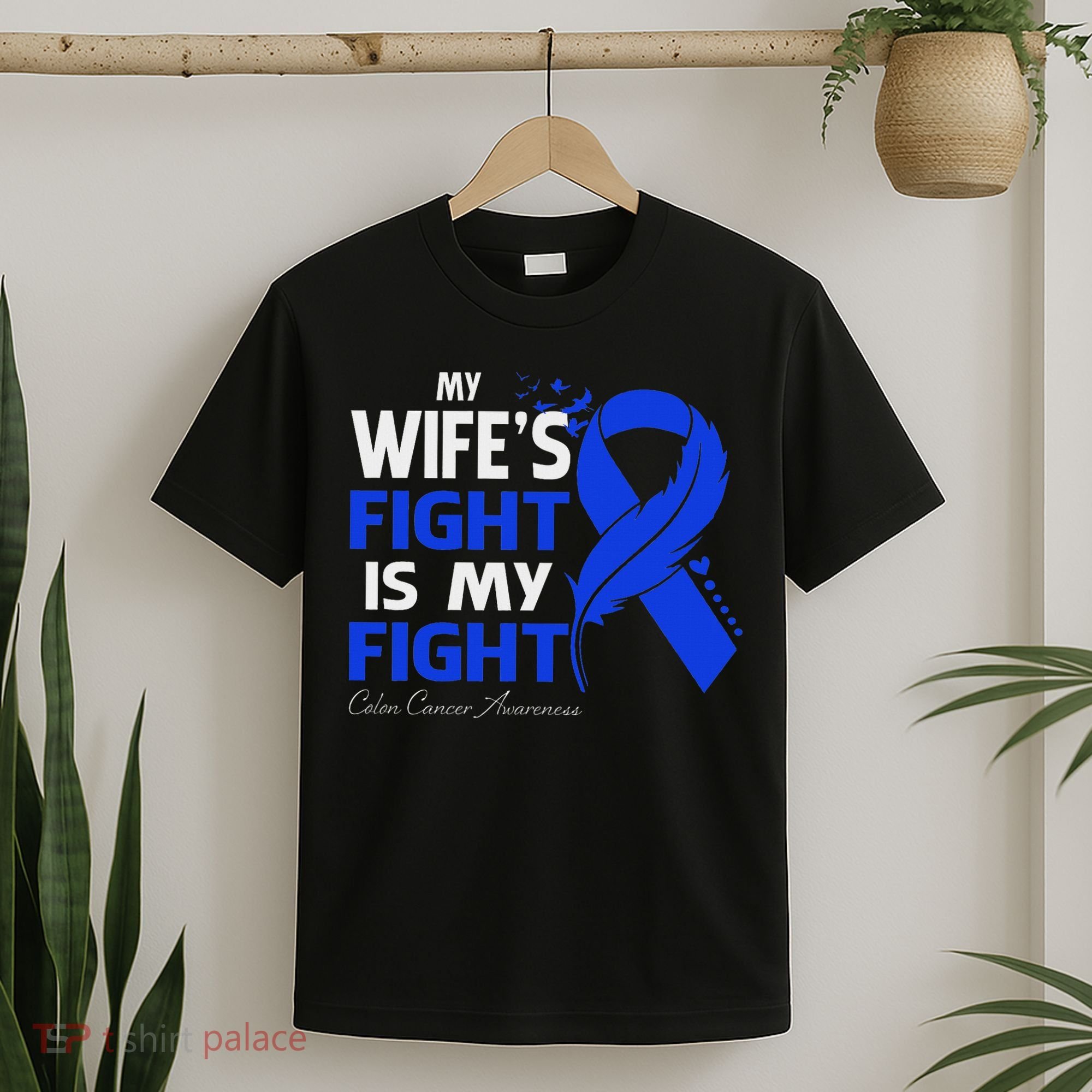 My Wife's Fight Is My Fight Colon Cancer Awareness Feather T-Shirt